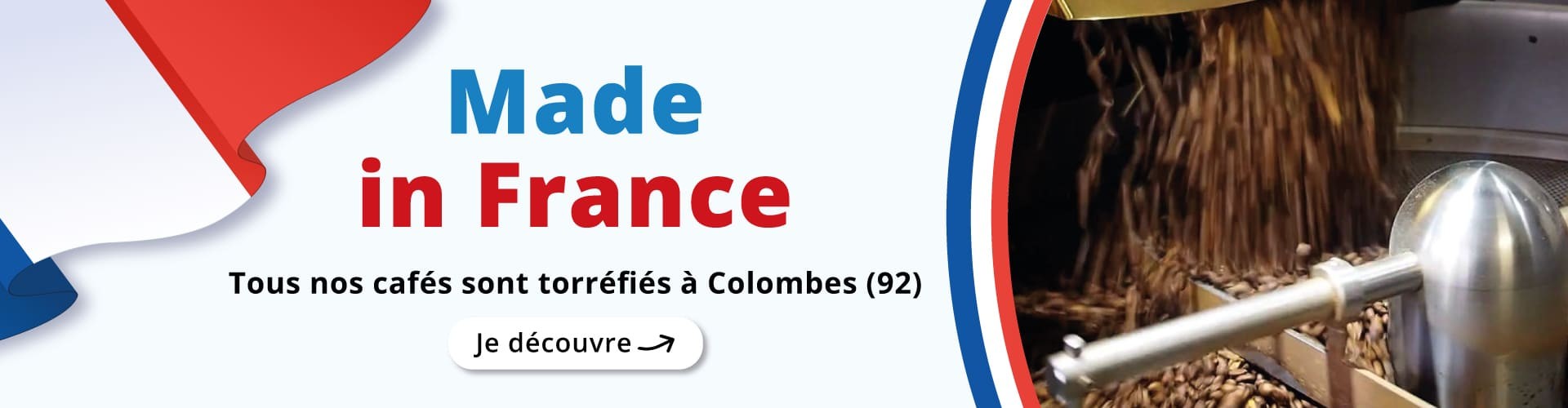 Made in France - Tous nos cafés sont torréfiés à Colombes (92)